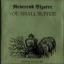 Reverend Bizarre : You Shall Suffer!